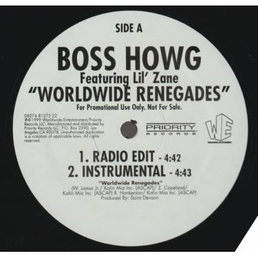 BOSS HOWG FEAT LIL ZANE - PROMO - WORLDWIDE RENEGADES ( RADIO EDIT - INSTR - MAIN MIX)