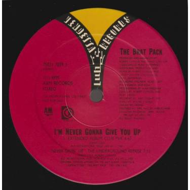 BRAT PACK THE - PROMO - I'M NEVER GONNA GIVE YOU UP ( EXTENDED CLUB MIX -  UNDERGROUND REPRISE - CLUB MIX / DUB )