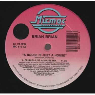 BRIAN BRIAN - A HOUSE IS JUST A HOUSE ( CLUB IS JUST A HOUSE MIX - PRIME TIME VERSION - DUB MIX - RADIO VERSION )