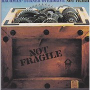 BACHMAN TURNER OVERDRIVE - NOT FRAGILE