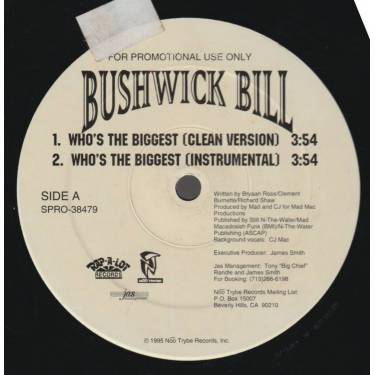 BUSHWICK BILL - PROMO - WHO'S THE BIGGEST ( CLEAN - INSTR - LP VERSION ) / ONLY GOD KNOWS ( LP VERSION )