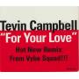 CAMPBELL TEVIN - PROMO - FOR YOUR LOVE ( VYBE SQUAD PARTY REMIX - VYBE SQUAD PARTY EDIT - INSTR- ACAPPELLA )