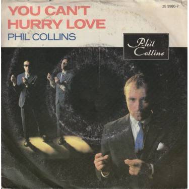 COLLINS PHIL - YOU CAN’T HURRY LOVE / I CANNOT BELIVE IT’S TRUE