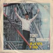 DEL MONACO TONY - SE LA VITA E’ COSI’ / CON L’AIUTO DEL TUO AMORE