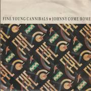 FINE YOUNG CANNIBALS - JOHNNY COME HOME / GOOD TIMES AND BAD