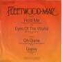 FLEETWOOD MAC - HOLD ME - EYES OF THE WORLD  -OH DIANE - GYPSY