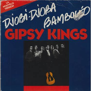 GIPSY KINGS - DJOBI DJOBA / BAMBOLEO