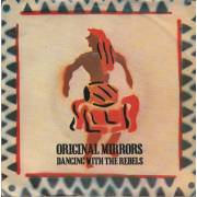 ORIGINAL MIRRORS - DANCING WITH THE REBELS / SURE YEAH