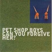 PET SHOP BOYS - CAN YOU FORGIVE HER ? / HEY HEADMASTER