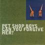 PET SHOP BOYS - CAN YOU FORGIVE HER ? / HEY HEADMASTER