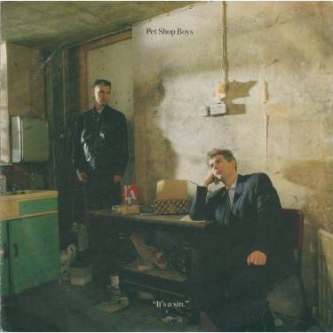 PET SHOP BOYS - IT’S A SIN / YOU KNOW WHERE YOU WENT WRONG