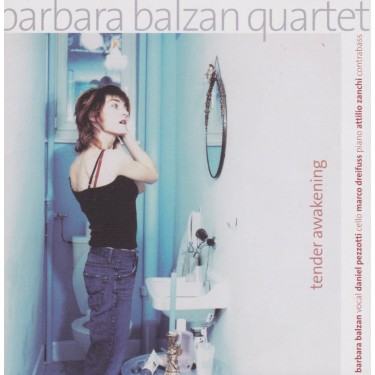 BALZAN BARBARA QUARTET - TENDER AWAKENING