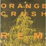 R.E.M. - ORANGE CRUSH / GHOST RIDERS