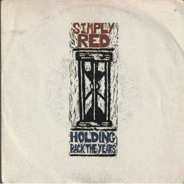 SIMPLY RED - HOLDING BACK THE YEARS / I WON'T FEEL BAD