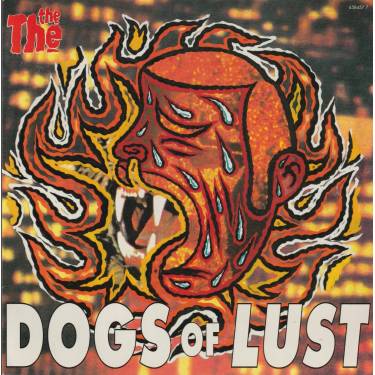 THE THE - DOGS OF LUST / THE VIOLENCE OF TRUTH