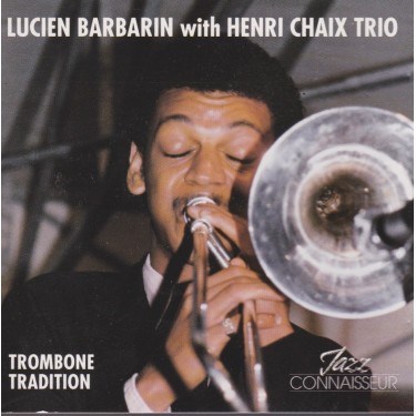 BARBARIN LUCIEN WITH HENRI CHAIX TRIO - TROMBONE TRADITION