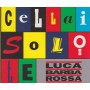 BARBAROSSA LUCA - CELLAI SOLO TU / LA CANZONE DEL SOLE