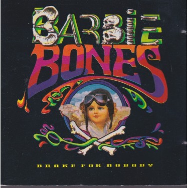 BARBIE BONES - BRAKE FOR NOBODY