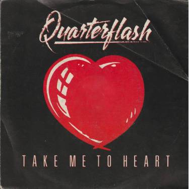 QUARTERFLASH - TAKE ME TO HEART / NOWHERE LEFT TO HIDE