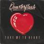 QUARTERFLASH - TAKE ME TO HEART / NOWHERE LEFT TO HIDE