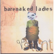 BARENAKED LADIES - STUNT