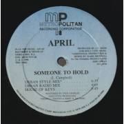 APRIL - SOMEONE TO HOLD ( URBAN STYLE MIX- URBAN RADIO- HOUSE OF KEYS CLASSIC CLUB - 7" - A PELLA - BONUS BEATS - METRO MESSAGE