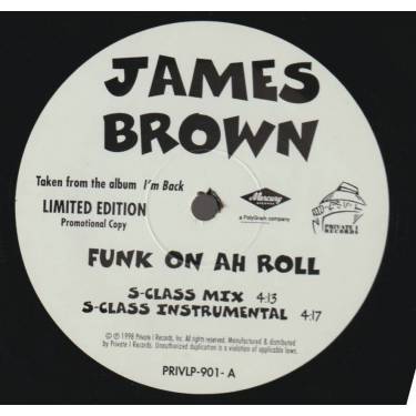 BROWN JAMES - PROMO - FUNK ON AH ROLL ( S-CLASS MIX -  INSTR. - S-CLASS CLUB MIX - ORIGINAL J.B. MIX - JAMES ON THE LOOSE )