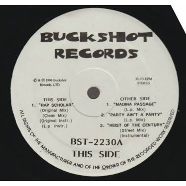 BUCKSHOT RECORDS ( V.V.A.A.) - RAP SCHOLAR / MADINA PASSAGE / PARTY AIN'T A PARTY / HEIST OF THE CENTURY ( STREET MIX - INSTR )