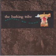 BARKING TRIBE - SERPENT GO HOME