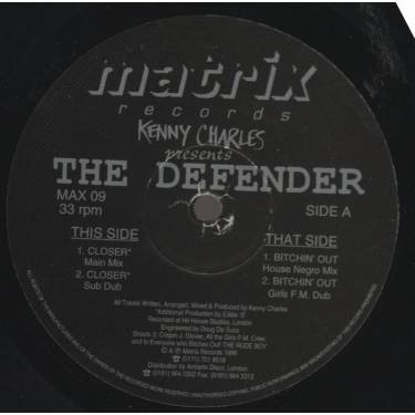 CHARLES KENNY pres.  THE DEFENDER - CLOSER ( MAIN MIX - SOLO DUB ) / BITC**N OUT ( HOUSE MIX - GIRLS FM DUB )