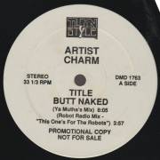 CHARM - PROMO - BUTT NAKED ( YS MUTHA'S MIX -ROBOT RADIO MIX - STRIP DOWN PIANO - MOON THE ORGAN MIX - NAKED PELLA MIX )