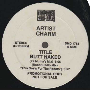 CHARM - PROMO - BUTT NAKED ( YS MUTHA'S MIX -ROBOT RADIO MIX - STRIP DOWN PIANO - MOON THE ORGAN MIX - NAKED PELLA MIX )