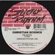 CHRISTIAN SCIENCE  - THE B**CH ( CHRISTIAN PITCH MIX - HARD DUB - DEEP ZONE MIX )