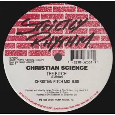 CHRISTIAN SCIENCE  - THE B**CH ( CHRISTIAN PITCH MIX - HARD DUB - DEEP ZONE MIX )