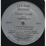 CLARK SUSAN FEAT STIMULATION - DEEPER ( RADIO MIX - CLUB - KAQZ 6:23 HUOSE MIX - 111 EAST HOUSE MIX )