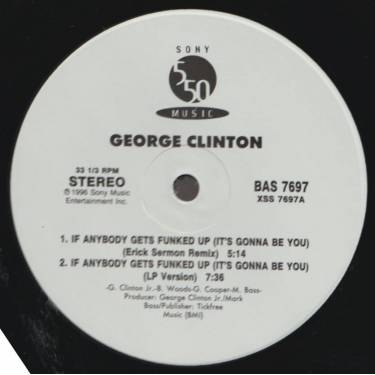 CLINTON GEORGE - IF ANYBODY GETS FUNKED UP ( IT'S GONNA BE YOU ) ( ERICK SERMON REMIX - LP VERSION - ACAPPELLA -INSTR )