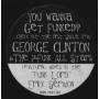 CLINTON GEORGE - IF ANYBODY GETS FUNKED UP ( IT'S GONNA BE YOU ) ( ERICK SERMON REMIX - LP VERSION - ACAPPELLA -INSTR )