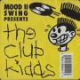 CLUB KIDDS THE - YOU CAN TAKE ME 8 BOY MIX - GIRL MIX ) / DURING PEAK HOURS ( PEAK MIX - MOOD II SWING DUB )