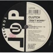 CLUTCH - DON'T WORRY ( EUROPEAN ATTACK - EDIT MIX - FREAKY DISCO - CHROMATIC HOUSE - CLASSIC R&B )