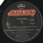 COMATEENS - DON'T COME BACK ( DANCE MIX - SINGLE VERSION )