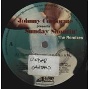 CORPORATE JOHNNY - SUNDAY SHOUTIN THE REMIXES included mixes byTOMMY MUSTO 95 NORTH OSUNDALE CHOCO