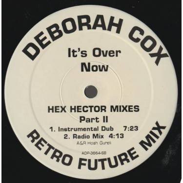 COX DEBORAH - IT'S OVER NOX HEX HECTOR MIXES PART II ( RETRO FUTURE CLUB MIX - ACAPPELLA - INSTR -RADIO MIX )