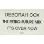 COX DEBORAH - IT'S OVER NOX HEX HECTOR MIXES PART II ( RETRO FUTURE CLUB MIX - ACAPPELLA - INSTR -RADIO MIX )