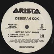 COX DEBORAH - PROMO - JUST BE GOOD TO ME ( JOHNNY'S VICIOUS MIX - ALBUM VERSION - V-MEN VOCAL DUB - DIV-A-PELLA )