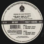 CROOKLYN CLAN THE - SAY WUUT FEAT STIK E & HOODZ / DUB DUB ( CLEAN - DIRTY )