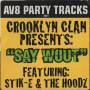 CROOKLYN CLAN THE - SAY WUUT FEAT STIK E & HOODZ / DUB DUB ( CLEAN - DIRTY )