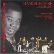 BARRELHOUSE JAZZBAND - 100 YEARS LOUIS ARMSTRONG