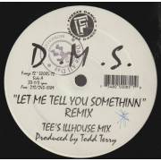 D.M.S. - LET ME TELL YOU SOMETHING ( TEE'S ILLHOUSE MIX - TEE'S FROZEN DUB )