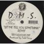 D.M.S. - LET ME TELL YOU SOMETHING ( TEE'S ILLHOUSE MIX - TEE'S FROZEN DUB )