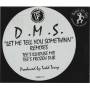 D.M.S. - LET ME TELL YOU SOMETHING ( TEE'S ILLHOUSE MIX - TEE'S FROZEN DUB )